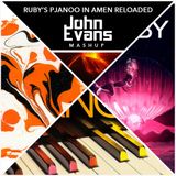 Ruby's Pjanoo in Amen Reloaded (John Evans MashUp)