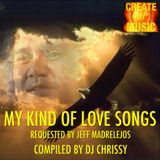By request... ♥ My Kind of Love Songs ♥