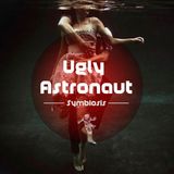 Ugly Astronaut - Symbiosis