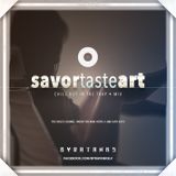 Savor Taste. Art. (Chill Out In The Trap)