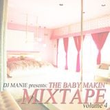 DJ MANIE – The Baby Makin’ Mixtape vol.4