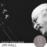 Giant Steps #006: Jim Hall