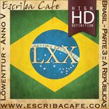 Podcast LXX - Brasil :: Parte 3 :: A República
