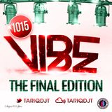 VIBE 1015 (2 HOUR SPECIAL) @TARIQDJT