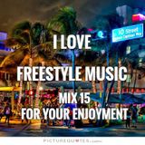 I Love Freestyle Music mix 15 2015 - DJ Carlos C4 Ramos
