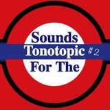 Tonotopic #2 (Sounds for the Underground)