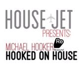 HOUSE JET PRESENTS: HOOKED ON HOUSE - MICHAEL HOOKER