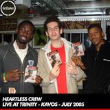 Heartless Crew - Live at Trinity, Kavos - July 2005