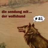 die sendung mit... der wolfshund # 21