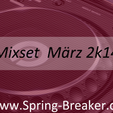 SpringBreaker - Mixset März 2k14