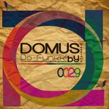029 Veintinueve - Domus Sessions Mixed & Compiled by Do-Funkk!