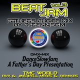 BEATJAM 3 - 2014 Dance Slow Jam - Father's Choice Mix by DJDennisDM