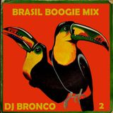 DJ BRONCO - BRASIL BOOGIE MIX #2 (2014)