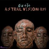 GNAÏA - Astral Vision (Ep - 2015 Promo)