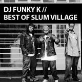 DJ FUNKY K // MIX BEST OF SLUM VILLAGE