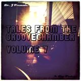 Dr. J Presents: Tales From The Groovechamber (Volume 7)