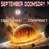 Coincidence or Conspiracy ~ September Doomsday ?