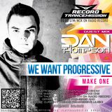 TranceMission | Record - Make One - We Want Progressive #019 Guest Mix Dan Thompson