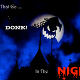 Tunes That Go Donk! In The Night