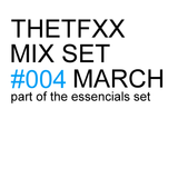 THETFXX MIX SET #004 MARCH