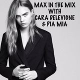 Max In The Mix with hot new artist Pia Mia and Cara Delevingne !