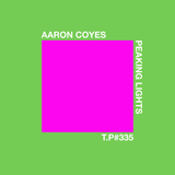 Test Pressing 335 / Aaron Coyes / Peaking Lights