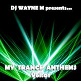 DJ Wayne M presents... My Trance Anthems Vol.01 - Disc One