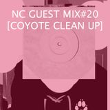 NC GUEST MIX#20: COYOTE CLEAN UP