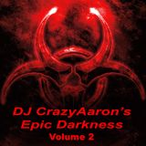 DJ CrazyAaron's Epic Darkness Volume 2 - March 7, 2015