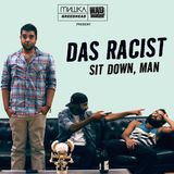Sit Down, Man - By Das Racist