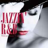 Best of Jazzin' R&B ~Club Jazz Cover of Best R&B and Hiphop~