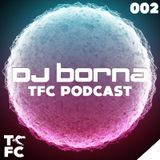 DJ BornA - TFC Podcast 002