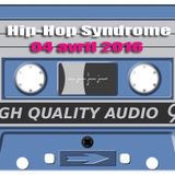 Hip Hop Syndrome 04 Avril 2016