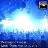 Destination Eivissa Main Room Mix 22-09-2011