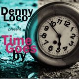 Denny Loco // Time Goes By