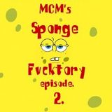 Sponge Factory Episode2... mixed by MϾM