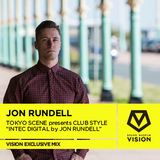 TOKYO SCENE presents CLUB STYLE “INTEC DIGITAL by JON RUNDELL”