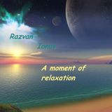 Razvan Ionut-A moment of relaxation ( Ambient mix 2015 )