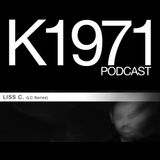 LISS C. (LC Series) K1971 Podcast (www.k1971.com)