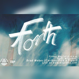 FORTH w BRAD WEBER of PICK A PIPER + CARIBOU - MAY 1ST - 2015