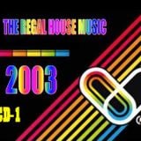 The Regal House Music 2003 CD1