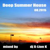 Deep Summer House 08.2015 mixed by Dj X-Lion_K