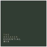 The Breaxer - Essential Mix (2016)