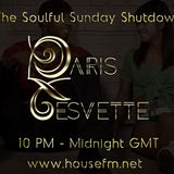 The Soulful Sunday Shutdown : Show 2 with Paris Cesvette on www.Housefm.net