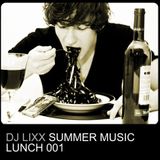 Dj Lixx - Summer Music Lunch 001