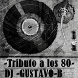 TRIBUTO A LA DECADA DE LOS 80 - GUSTAVO-B