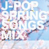 J-POP SPRING SONGS MIX
