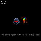 the daft project (with Vince - Indulgence)