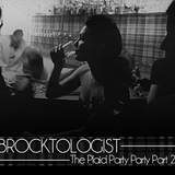 Brocktologist - The Plaid Party II
