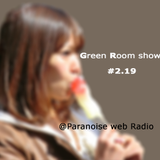 Green Room show #2.19 @ Paranoise web Radio